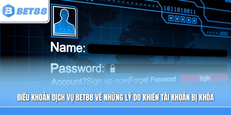 Điều khoản dịch vụ Bet88 về những lý do khiến tài khoản bị khóa