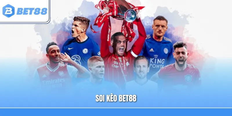 Soi Kèo Bet88: 5 Mẹo Phân Tích Kèo Bóng Đá Cần Biết